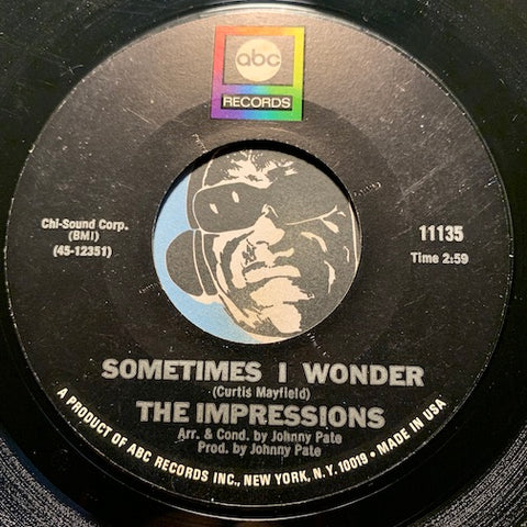 Impressions - Sometimes I Wonder b/w Don't Cry My Love - ABC #11135 - Northern Soul