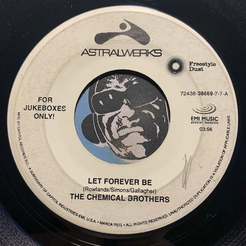 Chemical Brothers - Let Forever Be b/w Hey Boy Hey Girl - Astralwerks #38669 - 90's