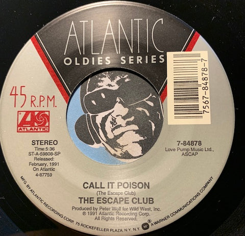 Escape Club - I'll Be There b/w Call It Poison - Atlantic Oldies #84878 - Rock n Roll - 90's