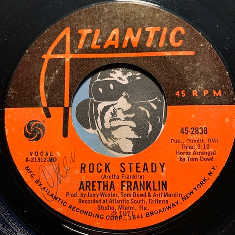 Aretha Franklin - Rock Steady b/w Oh Me Oh My (I'm A Fool For You Baby) - Atlantic #2838 - Funk