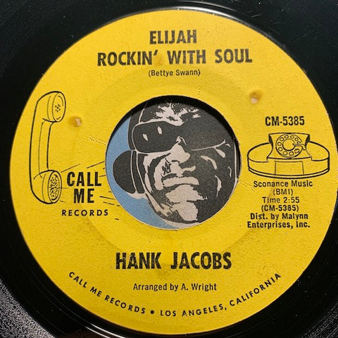 Hank Jacobs - Elijah Rockin With Soul b/w East Side - Call Me #5385 - Northern Soul