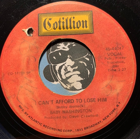 Baby Washington - I Can't Afford To Lose Him b/w I Don't Know - Cotillion #44047  - R&B Soul