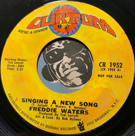 Freddie Waters - Singing A New Song b/w same - Curtom #1952 - Northern Soul