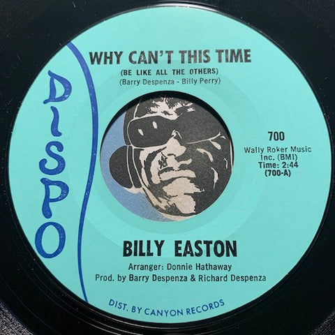 Billy Easton - Why Can't This Time b/w  Was A Fool - Dispo #700 - Modern Soul