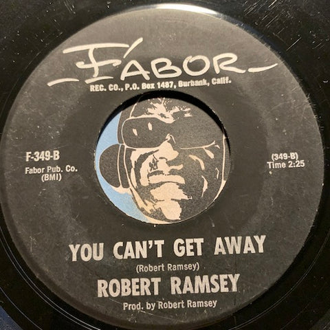 Robert Ramsey - You Can't Get Away b/w Lonely Man - Fabor #349 - Funk - R&B Soul