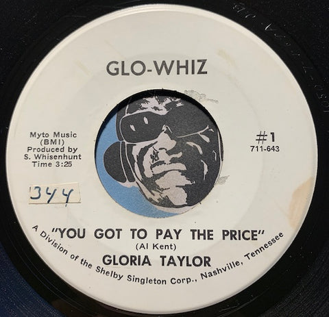 Gloria Taylor - You Got To Pay The Price b/w same - Glo-Whiz #1 - R&B Soul