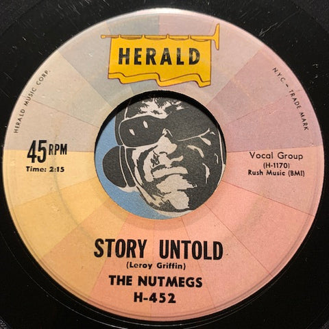 Nutmegs - Story Untold b/w Make Me Lose My Mind - Herald #452 - Doowop