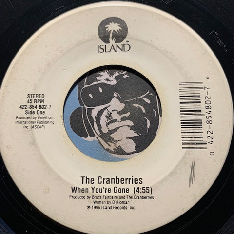 Cranberries - When You're Gone b/w Free To Decide - Island #422-854 802 - 90's