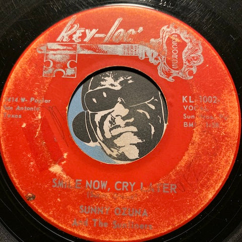 Sunny & Sunliners  - Smile Now Cry Later b/w Hopeless Case - Key Loc #1002 - Chicano Soul  - East Side Story