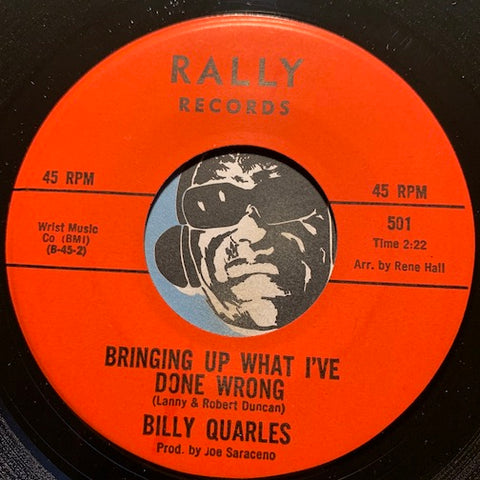 Billy Quarles - Bringing Up What I've Done Wrong b/w Little Archie - Rally #501 - Northern Soul