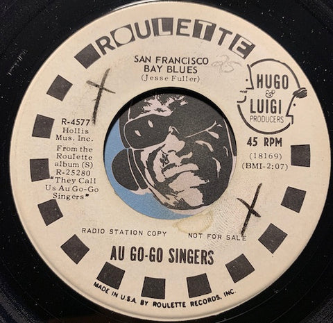 Au Go Go Singers - San Francisco Bay Blues b/w Pink Polemoniums - Roulette #4577 - Rock n Roll
