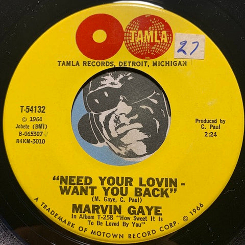 Marvin Gaye - Need Your Lovin Want You Back b/w Take This Heart Of Mine - Tamla #54132 - Motown