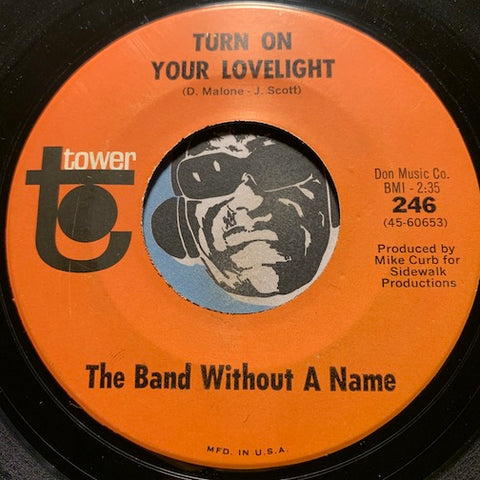 The Band Without A Name - Turn On Your Lovelight b/w A Perfect Girl - Tower #246 - Garage Rock