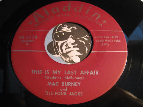 Mac Burney & Four Jacks - This Is My Last Affair b/w Tired Of Your Sexy Ways - Aladdin #3274 - Doowop