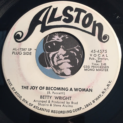 Betty Wright - The Joy Of Becoming A Woman b/w The Wrong Girl - Alston #4575 - Northern Soul