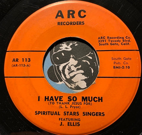 Spiritual Stars Singers - I Have So Much b/w Working For The Lord - Arc #113 - Gospel Soul