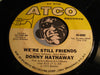 Donny Hathaway - Little Ghetto Boy b/w We're Still Friends - Atco #6880 - Funk
