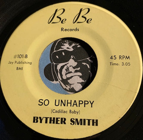 Byther Smith - So Unhappy b/w Money Tree - Be Be #101 - Blues
