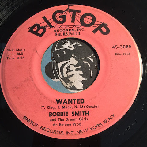 Bobbie Smith & Dream Girls - Wanted b/w Mr. Fine - Bigtop #3085 - Northern Soul