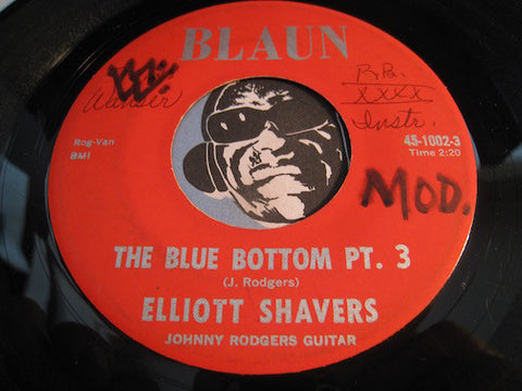 Elliott Shavers - The Blue Bottom pt.3 b/w pt.4 - Blaun #1002 - R&B Mod