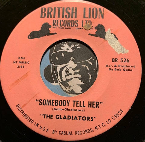 Gladiators - Somebody Tell Her b/w I'm Gonna Cry - British Lion #526 - Garage Rock