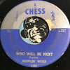 Howlin Wolf - Who Will Be Next b/w I Have A Little Girl - Chess #1593 - Blues