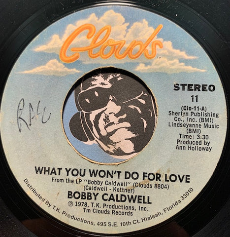 Bobby Caldwell - What You Won't Do For Love b/w Love Won't Wait - Clouds #11 - Modern Soul