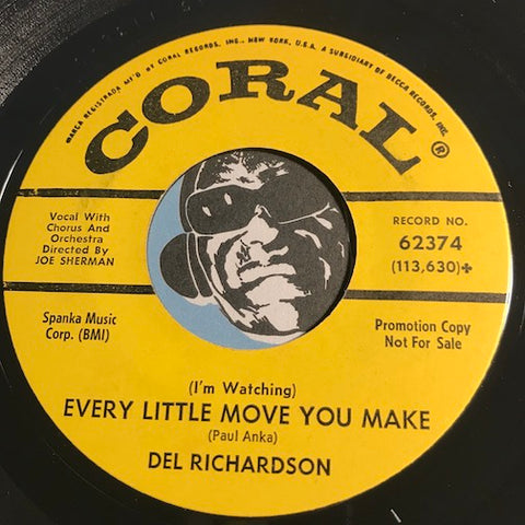 Del Richardson - (I'm Watching) Every Little Move You Make b/w All Of Me - Coral #62374 - Popcorn Soul