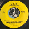 Dynamic Sanders Brothers - Nobody Knows b/w Father I Stretch My Hands - D.S.B. #878 - Gospel Soul