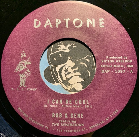 Bob & Gene - i Can Be Cool b/w version - Daptone #1097 - Reggae