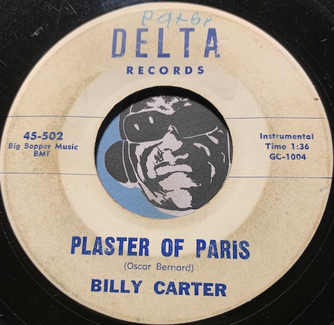 Billy Carter - Plaster Of Paris b/w La Golondrina - Delta #502 - Popcorn Soul - Rock n Roll