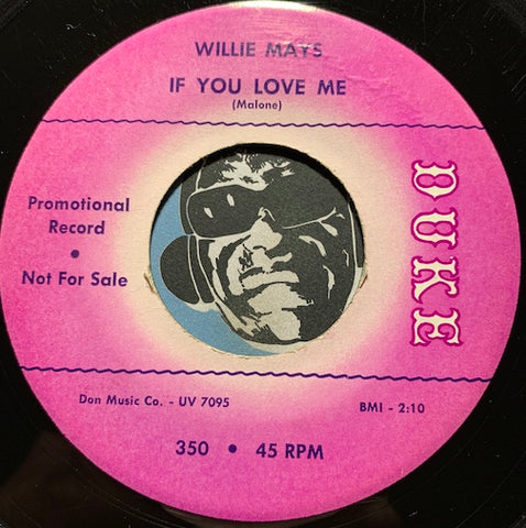 Willie Mays - If You Love Me b/w My Sad Heart - Duke #350 - R&B Soul