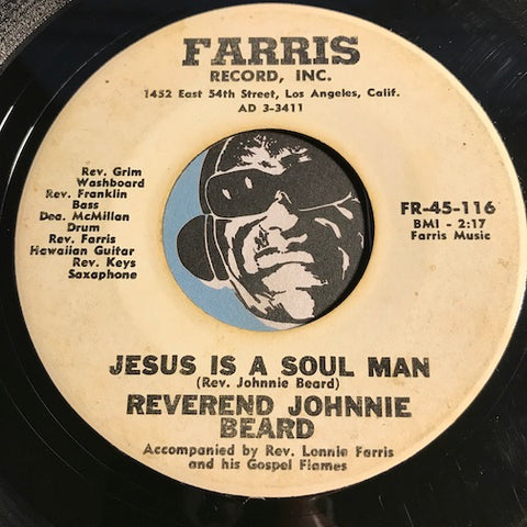 Reverend Johnnie Beard - Jesus Is A Soul Man b/w Keep Your Mind On Jesus - Farris #117 - Gospel Soul