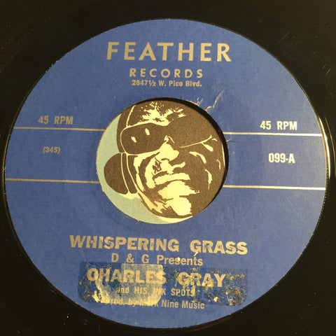 Charles Gray & Ink Spots - Whipsering Grass b/w Into Each Life - Feather #099 - Doowop