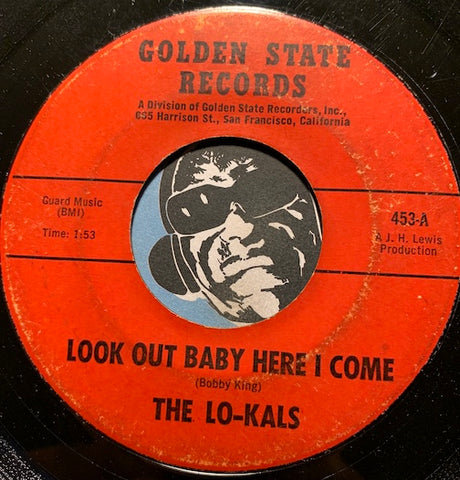 Lo-Kals - Look Out Baby Here I Come b/w I'm So Tired - Golden State #453 - Northern Soul