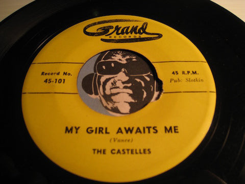 Castelles - My Girl Awaits Me b/w Sweetness - Grand #101 - Doowop