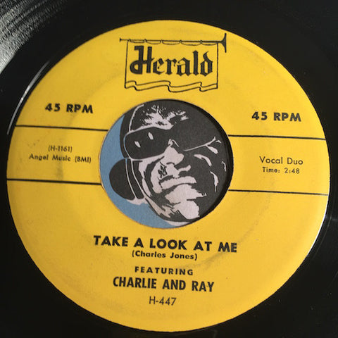 Charlie & Ray - My Lovin Baby b/w Take A Look At Me - Herald #447 - R&B