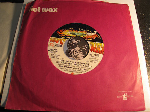 100 Proof Aged In Soul - One Man's Leftovers (Is Another Man's Feast) b/w same - Hot Wax #7009 - Funk