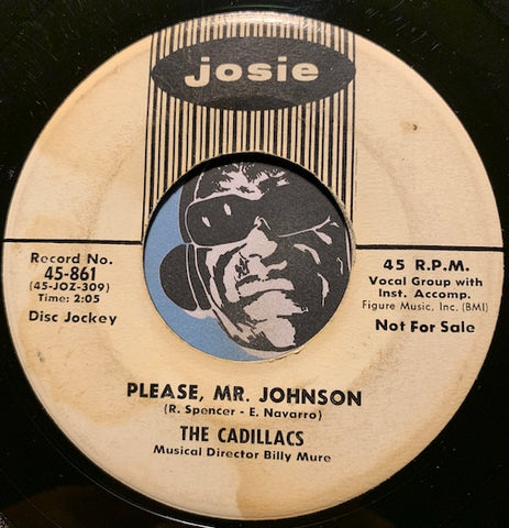 Cadillacs - Please Mr Johnson b/w Cool It Fool - Josie #861 - Doowop