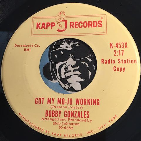 Bobby Gonzales - Got My Mo-Jo Working b/w That Lucky Old Sun - Kapp #453 - R&B