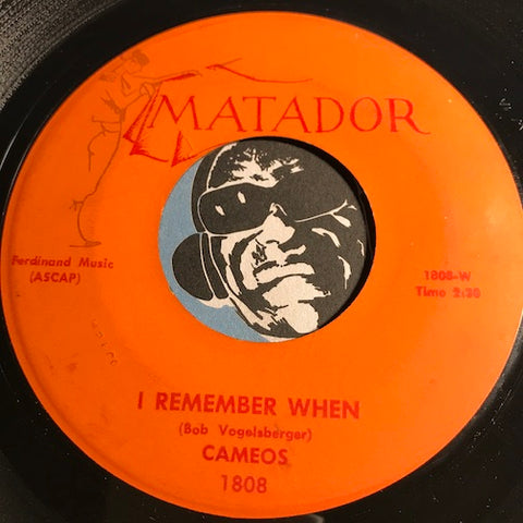 Cameos - I Remember When b/w We'll Still Be Together - Matador #1808 - Doowop
