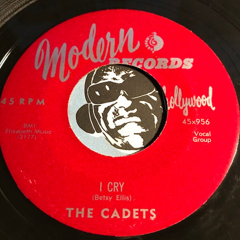 Cadets - I Cry b/w Don't Be Angry - Modern #956 - Doowop