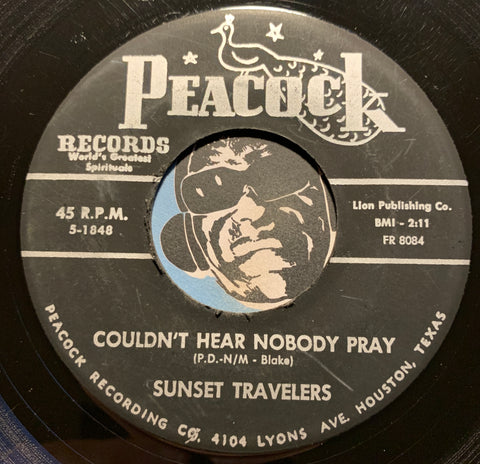 Sunset Travelers - Couldn't Hear Nobody Pray b/w You Are Blessed - Peacock #5-1848 - Gospel Soul