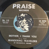 Wandering Travelers - Moses b/w Mother I Thank You - Praise #118 - Gospel Soul