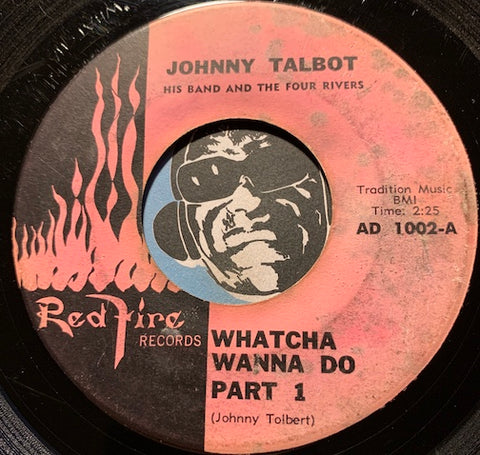Johnny Talbot - Whatcha Wanna Do pt.1 b/w pt.2 - Red Fire #1002 - R&B Mod