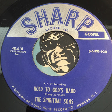 Spiritual Sons - Hold To God's Hand b/w Hard Times Coming Through The Years - Sharp #618 - Gospel Soul