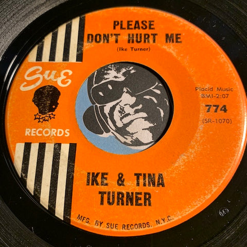 Ike & Tina Turner - Please Don't Hurt Me b/w Worried And Hurting Inside - Sue #774 - R&B Soul