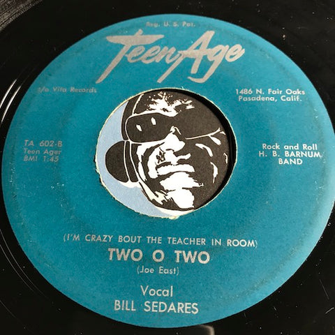 Bill Sedares - (I'm Crazy Bout The Teacher In Room) Two O Two b/w Song Of The Bongo Drums - Teen Age #601 - Popcorn Soul