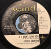 Chuck Jackson - If I Didn't Love You b/w Just A Little Bit Of Your Soul - Wand #188 - R&B Soul