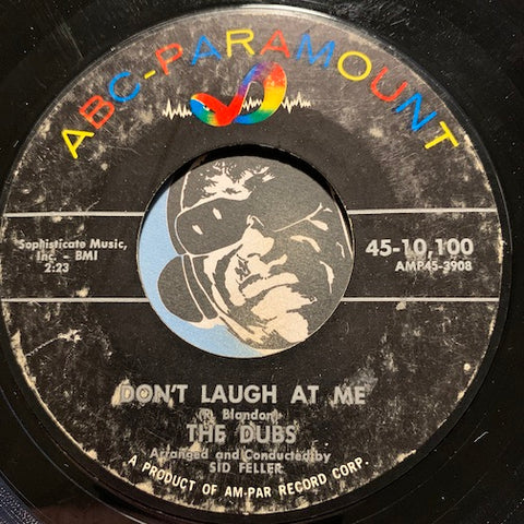 Dubs - Don't Laugh At Me b/w You'll Never Belong To Me - ABC Paramount #10100 - Doowop